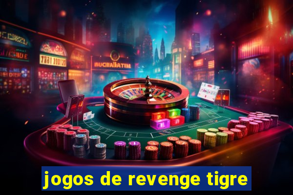 jogos de revenge tigre